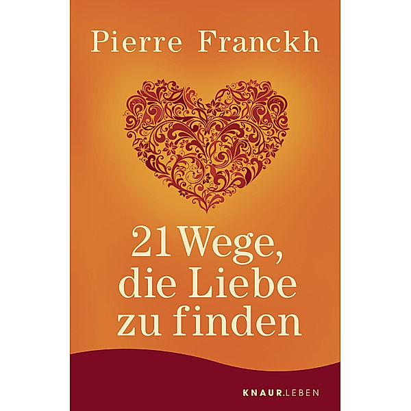 21 Wege, die Liebe zu finden, Pierre Franckh