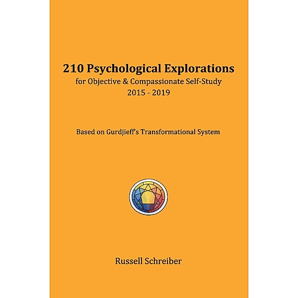 210 Psychological Explorations for Objective & Compassionate Self-Study, Russell Schreiber