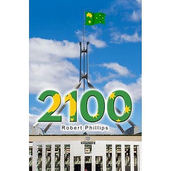 2100 / Busybird Publishing, Robert Phillips