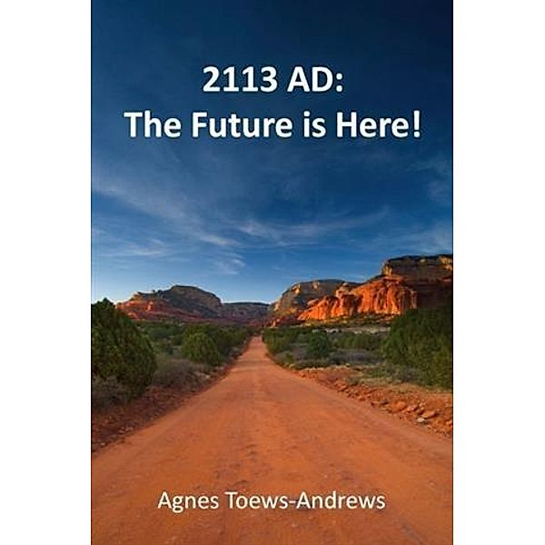 2113 AD: The Future is Here!, Agnes Toews-Andrews
