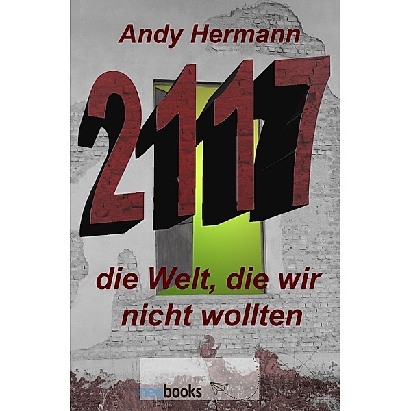 2117, die Welt, die wir nicht wollten, Andy Hermann