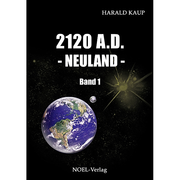 2120 A.D. - Neuland, Harald Kaup