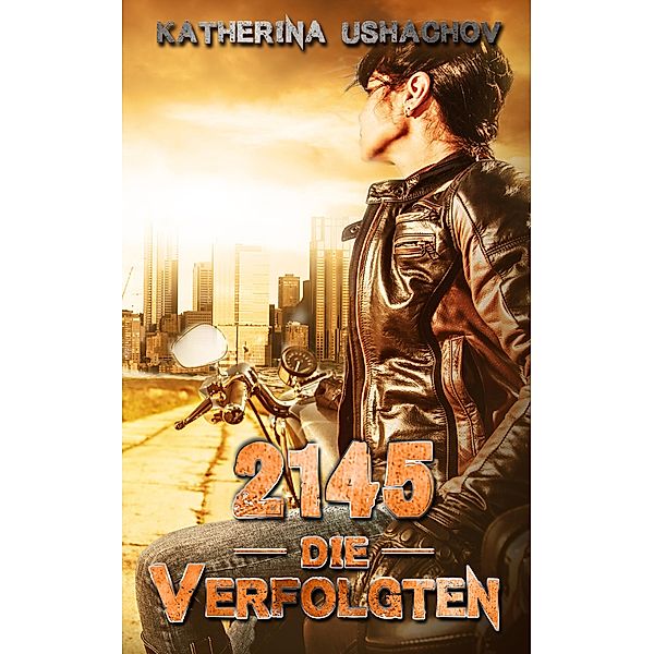 2145 - Die Verfolgten, Katherina Ushachov