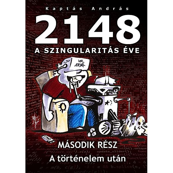 2148 A Szingularitás éve 2. rész / 2148 A Szingularitás éve Bd.2, Kaptás András