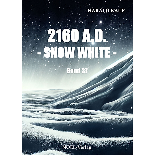 2160 A.D. - Snow white -, Harald Kaup