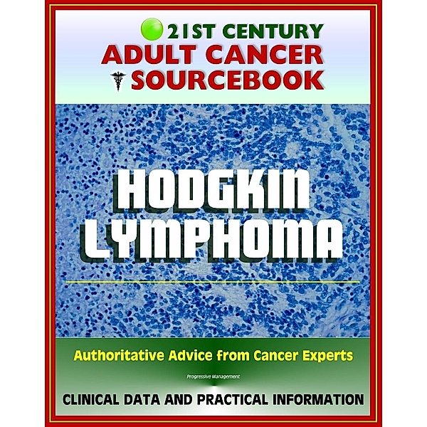 21st Century Adult Cancer Sourcebook: Hodgkin Lymphoma (HL) - Clinical Data for Patients, Families, and Physicians, Progressive Management