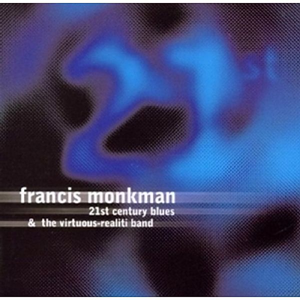 21st Century Blues, Francis Monkman