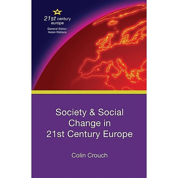 21st Century Europe / Society and Social Change in 21st Century Europe, Colin Crouch