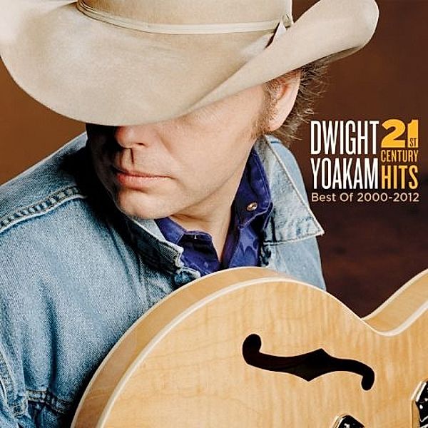 21st Century Hits: Best Of 2000-2012, Dwight Yoakam