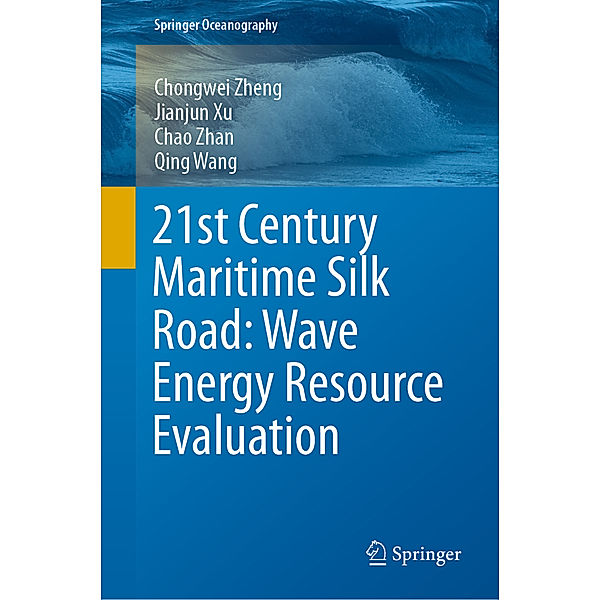 21st Century Maritime Silk Road: Wave Energy Resource Evaluation, Chong-wei Zheng, Jian-Jun Xu, Chao Zhan, Qing Wang