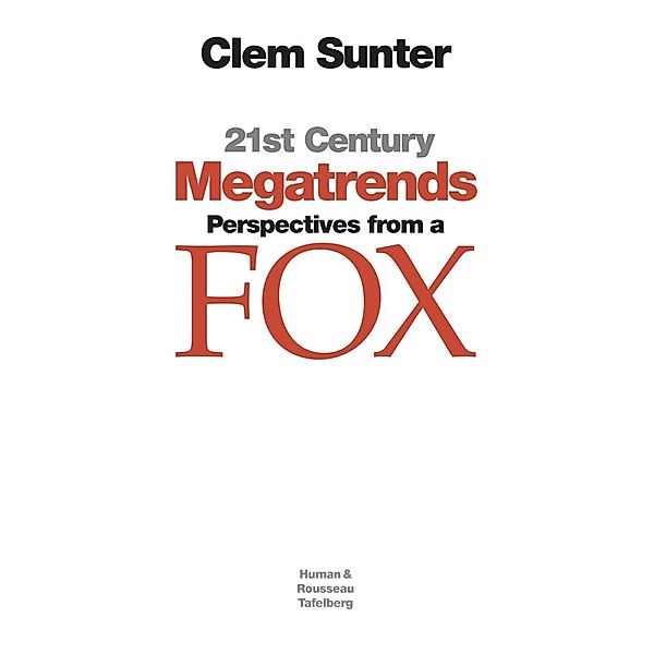 21st Century Megatrends: Perspectives from a Fox, Clem Sunter