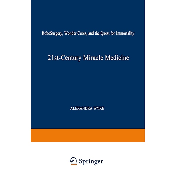 21st-Century Miracle Medicine, Alexandra Wyke