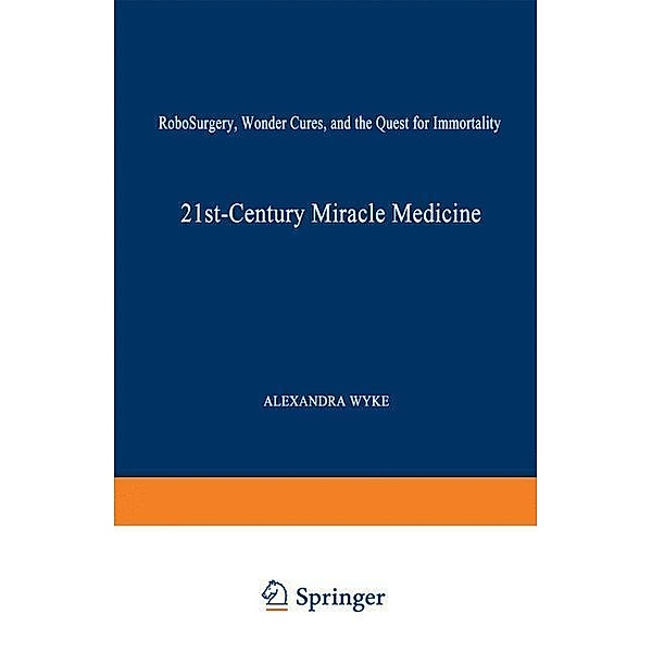 21st-Century Miracle Medicine, Alexandra Wyke
