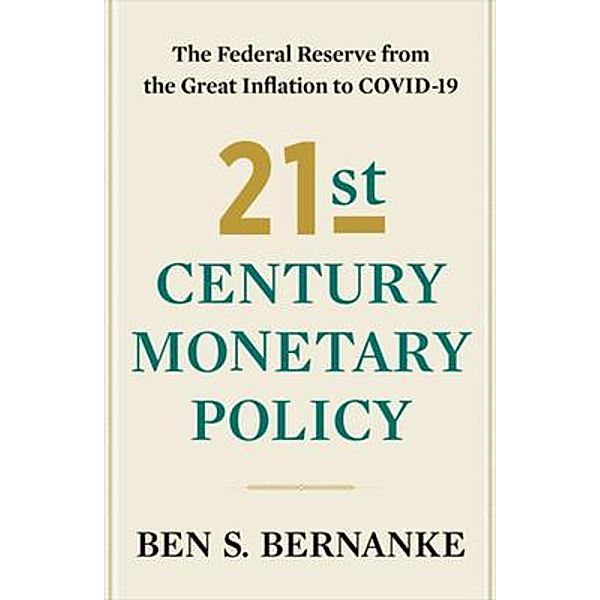 21st Century Monetary Policy, Ben S. Bernanke