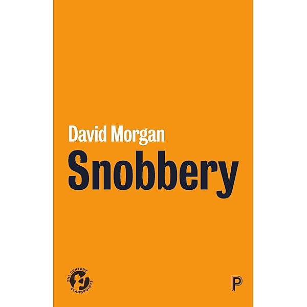 21st Century Standpoints: Snobbery, David Morgan