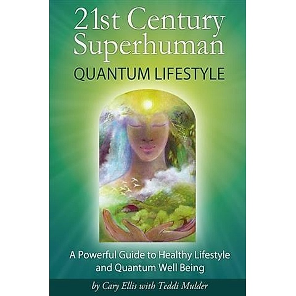 21st Century Superhuman, Quantum Lifestyle, DD Cary Ellis