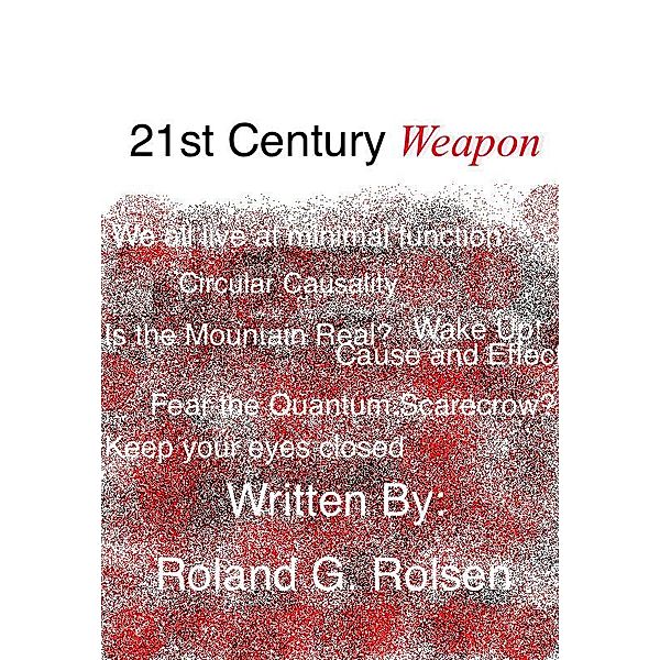 21st Century Weapon, Roland G. Rolsen