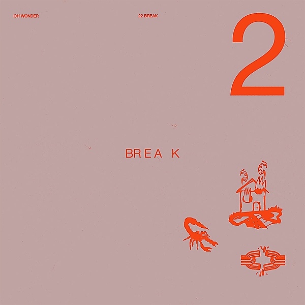 22 Break, Oh Wonder