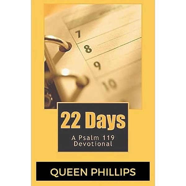 22 Days:  A Psalm 119 Devotional, Queen Phillips