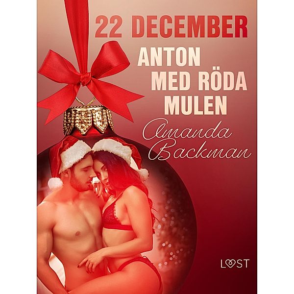 22 december: Anton med röda mulen - en erotisk julkalender / Erotisk julkalender 2020, Amanda Backman