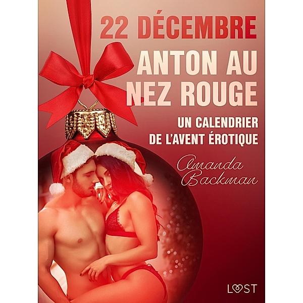 22 décembre : Anton au nez rouge - Un calendrier de l'Avent érotique / Un calendrier de l'Avent érotique Bd.22, Amanda Backman