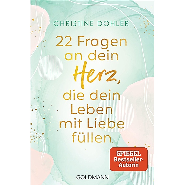 22 Fragen an dein Herz, die dein Leben mit Liebe füllen, Christine Dohler