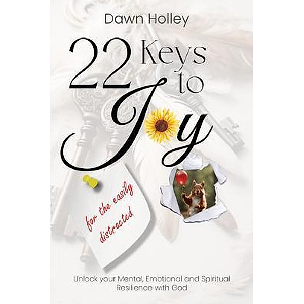 22 Keys to Joy, Dawn Holley