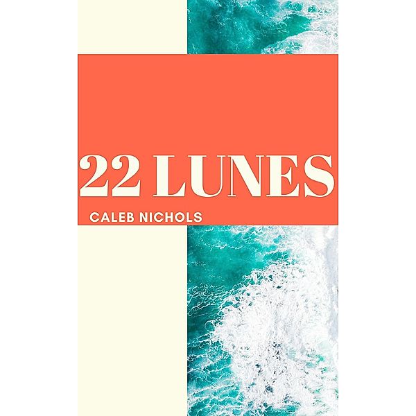 22 Lunes, Caleb Nichols