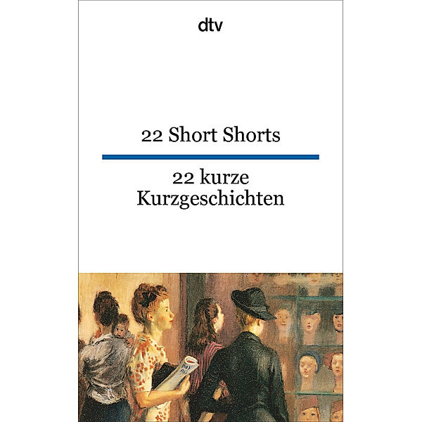 22 Short Shorts 22 kurze Kurzgeschichten. 22 kurze Kurzgeschichten