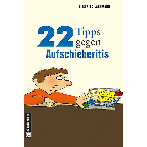 22 Tipps gegen Aufschieberitis, Siegfried Lachmann