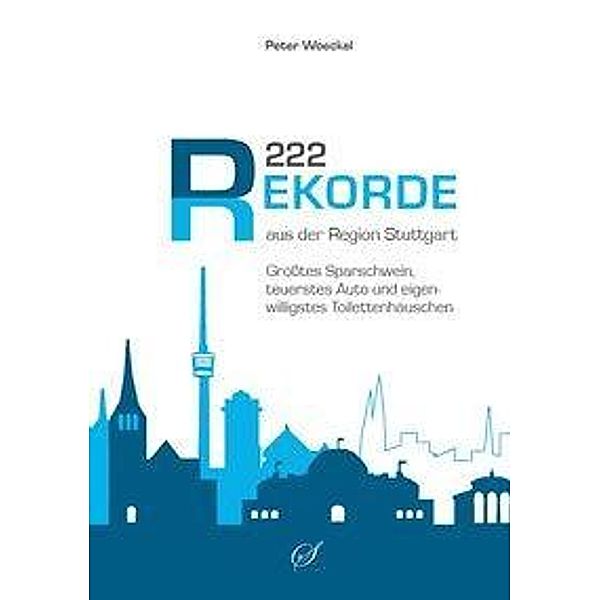 222 Rekorde aus der Region Stuttgart, Peter Woeckel