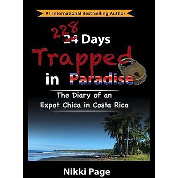 228 Days Trapped in Paradise / Viva Purpose - Live with intention to experience the life you desire. Bd.3, Nikki Page