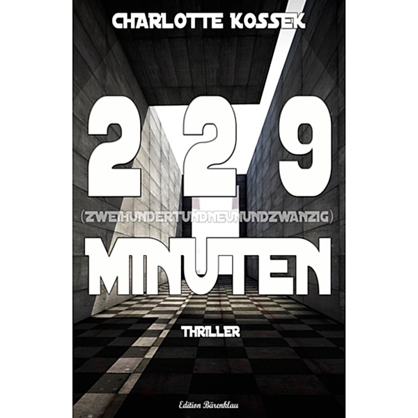 229 Minuten, Charlotte Kossek