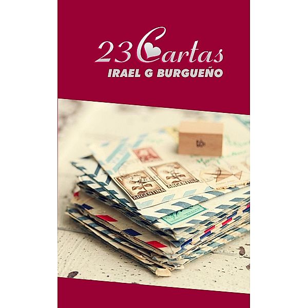 23 Cartas, Irael G Burgueño, Librerío Editores