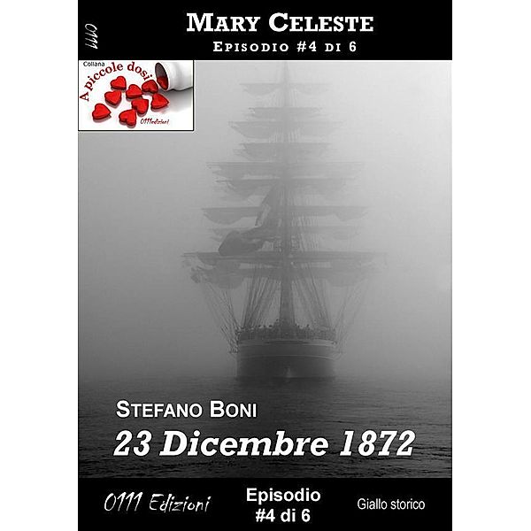 23 Dicembre 1872 - Mary Celeste ep. #4 / A piccole dosi Bd.4, Stefano Boni