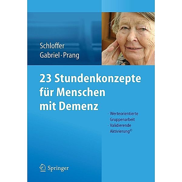 23 Stundenkonzepte für Menschen mit Demenz, Helga Schloffer, Irene Gabriel, Ellen Prang