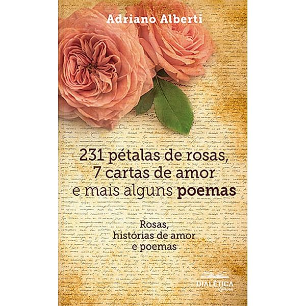 231 pétalas de rosas, 7 cartas de amor e mais alguns poemas, Adriano Alberti