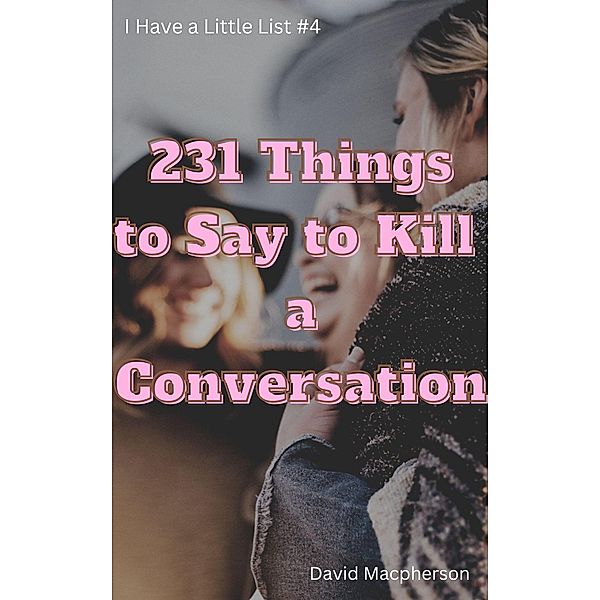231 Things to Say to Killa Conversation (I Have a Little List, #4) / I Have a Little List, David Macpherson