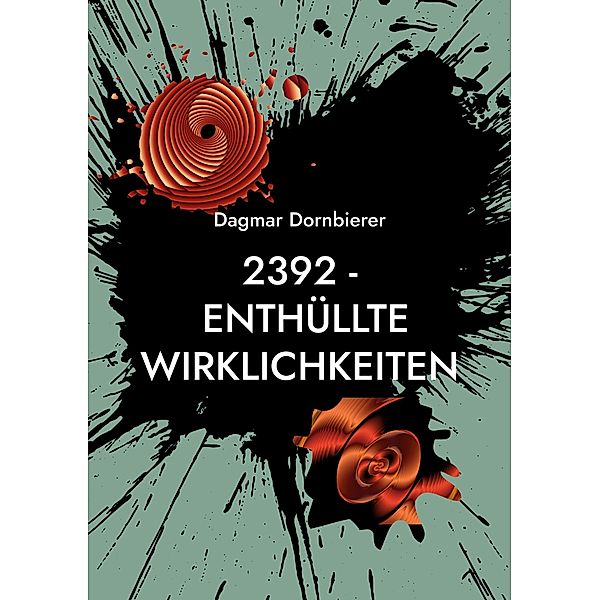 2392 - Enthüllte Wirklichkeiten, Dagmar Dornbierer