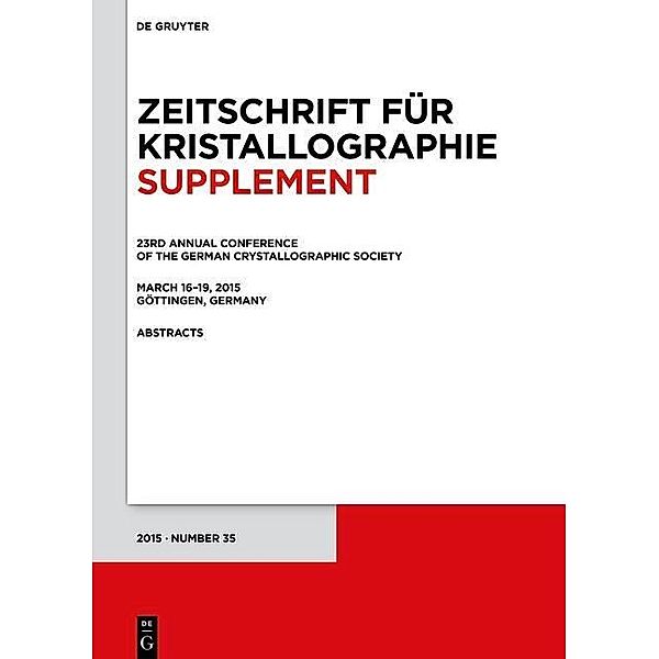 23rd Annual Conference of the German Crystallographic Society, March 16-19, 2015, Göttingen, Germany / Zeitschrift für Kristallographie Bd.35