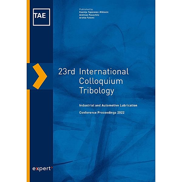 23rd International Colloquium Tribology, Arshia Fatemi, Andreas Pauschitz, Ksenija Topolovec-Miklozic