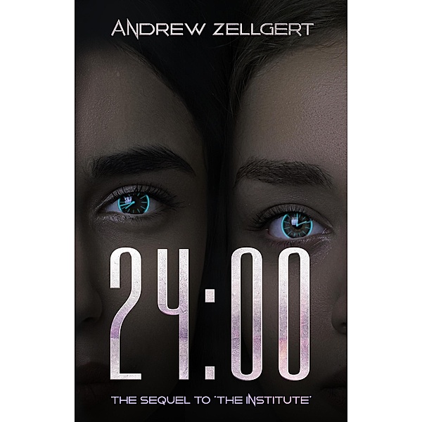 24:00 (The Institute, #2) / The Institute, Andrew Zellgert