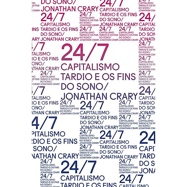 24/7: Capitalismo tardio e os fins do sono / Coleção Exit, Jonathan Crary