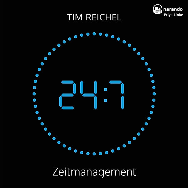 24/7–Zeitmanagement, Tim Reichel