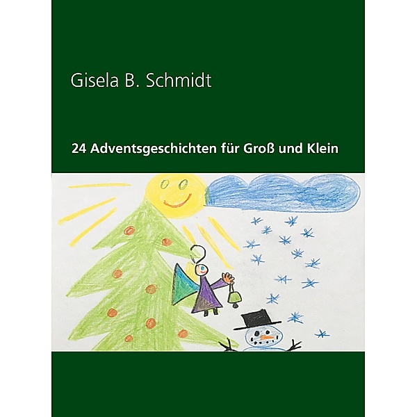 24 Adventsgeschichten für Groß und Klein, Gisela B. Schmidt