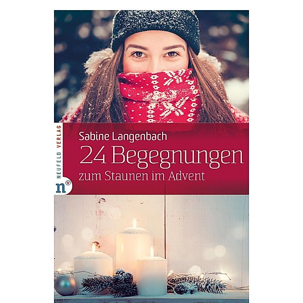 24 Begegnungen zum Staunen im Advent, Sabine Langenbach