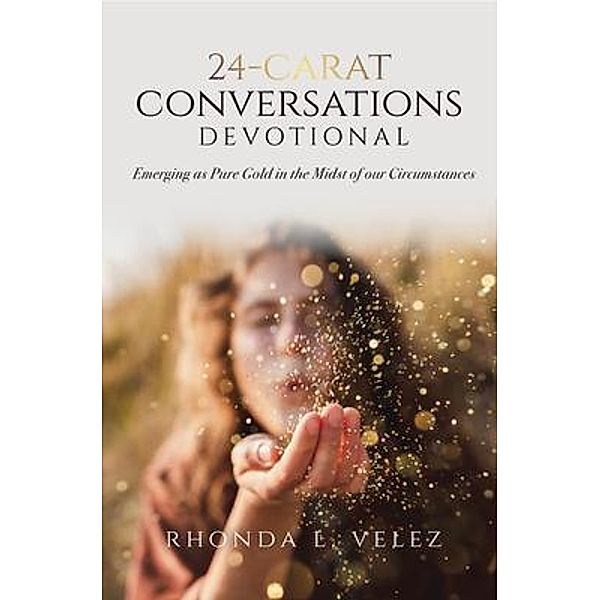 24-Carat Conversations Devotional, Rhonda L. Velez