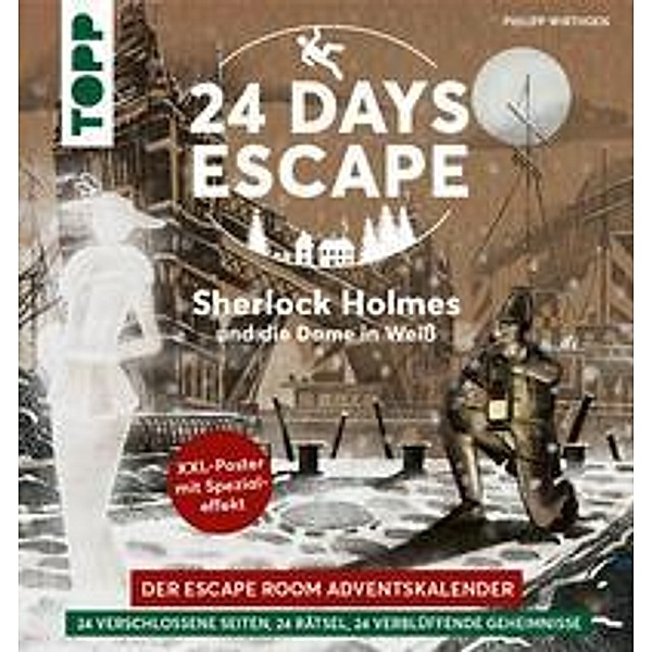 24 DAYS ESCAPE - Der Escape Room Adventskalender: Sherlock Holmes und die Dame in Weiß, Philipp Wirthgen