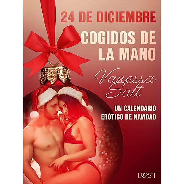 24 de diciembre: Cogidos de la mano - un calendario erótico de Navidad / Calendario de adviento erótico Bd.24, Vanessa Salt