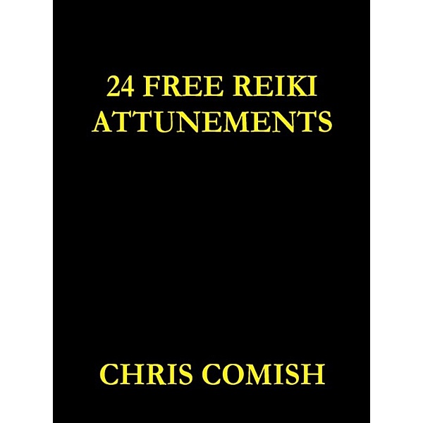 24 Free Reiki Attunements, Chris Comish